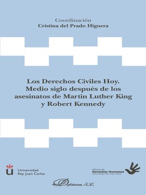 cover image of Los Derechos Civiles Hoy. Medio siglo después de los asesinatos de Martin Luther King y Robert Kennedy